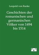 Geschichten der romanischen und germanischen Völker von 1494 bis 1514 - Ranke, Leopold von