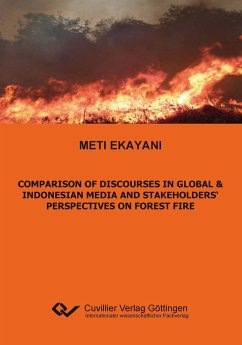 Comparison of Discourses in Global & Indonesian Media and Stakeholders¿ Perspectives on Forest Fire - Ekayani, Meti