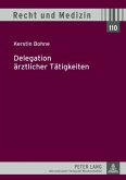 Delegation ärztlicher Tätigkeiten Delegation ärztlicher Tätigkeiten