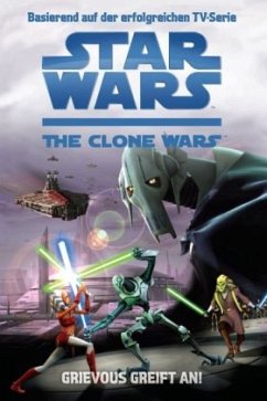 Grievous greift an / Star Wars - The Clone Wars Jugendroman Bd.1 - Valois, Rob