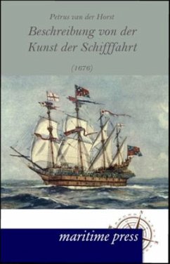 Beschreibung von der Kunst der Schifffahrt (1676) - Horst, Petrus van der