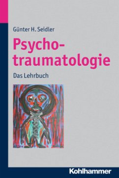 Psychotraumatologie - Seidler, Günter H.