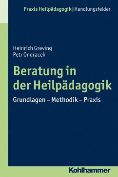 Beratung in der Heilpädagogik - Greving, Heinrich;Ondracek, Petr
