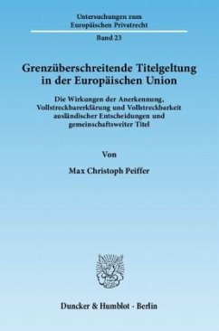 Grenzüberschreitende Titelgeltung in der Europäischen Union. - Peiffer, Max Christoph