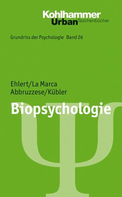 Biopsychologie - Ehlert, Ulrike; Marca, Roberto la; Abbruzzese, Elvira Augusta; Kübler, Ulrike