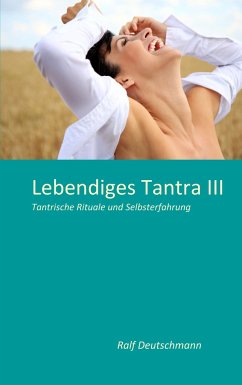 Lebendiges Tantra III - Deutschmann, Ralf