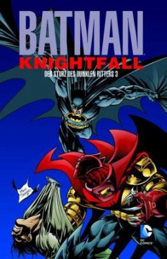 Batman: Knightfall - Der Sturz des Dunklen Ritters - Dixon, Chuck;Moench, Doug;Duffy, Joe