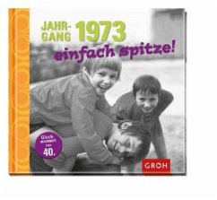 Jahrgang 1973 einfach spitze! - Lieb, Theresa M.