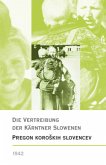 Die Vertreibung der Kärntner Slowenen 1942. Pregon korokih Slovencev 1942