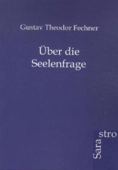 Über die Seelenfrage - Fechner, Gustav Theodor