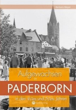 Aufgewachsen in Paderborn in den 40er & 50er Jahren - Meyer, Barbara