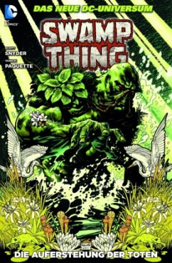 Swamp Thing - Die Auferstehung der Toten - Snyder, Scott;Paquette, Yanick