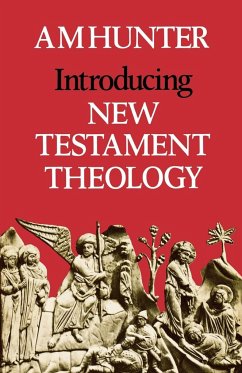 Introducing New Testament Theology - Hunter, A. M.
