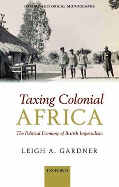 Taxing Colonial Africa - Gardner, Leigh A