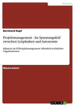 Projektmanagement - Im Spannungsfeld zwischen Leitplanken und Autonomie - Rapf, Bernhard