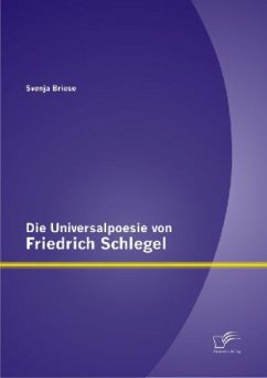 Die Universalpoesie von Friedrich Schlegel - Briese, Svenja