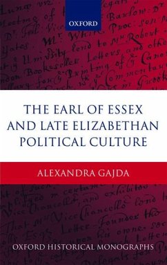 The Earl of Essex and Late Elizabethan Political Culture - Gajda, Alexandra