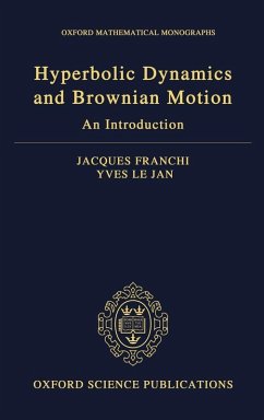 HYPERBOLIC DYNAMICS & BROWNIAN MOTION C - Franchi, Le Jan HYPERBOLIC DYNAMICS & BROWNIAN MOTION C - Franchi, Le Jan