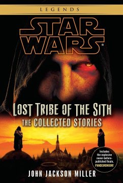 Lost Tribe of the Sith: Star Wars Legends: The Collected Stories - Miller, John Jackson