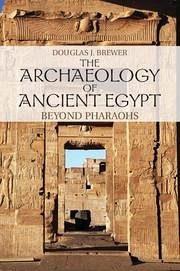 The Archaeology of Ancient Egypt - Brewer, Douglas J