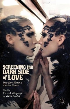 Screening the Dark Side of Love - Ritzenhoff, Karen A; Randell, Karen