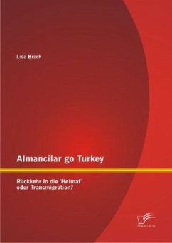 Almancilar go Turkey - Rückkehr in die 'Heimat' oder Transmigration? - Brach, Lisa