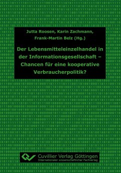 Der Lebensmitteleinzelhandel in der Informationsgesellschaft - Chancen für eine kooperative Verbraucherpolitik? - Roosen, Jutta