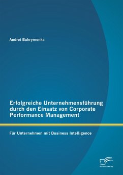 Cover Erfolgreiche Unternehmensführung durch den Einsatz von Corporate Performance Management: Für Unternehmen mit Business Intelligence