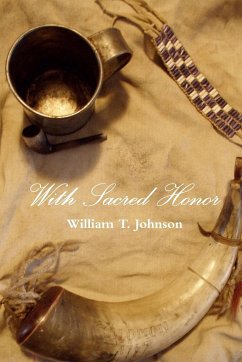 With Sacred Honor - Johnson, William T.