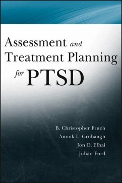 Assessment and Treatment Planning for PTSD - Frueh, Christopher; Grubaugh, Anouk; Elhai, Jon D; Ford, Julian D