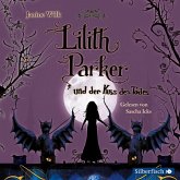 Lilith Parker und der Kuss des Todes / Lilith Parker Bd.2 (4 Audio-CDs)