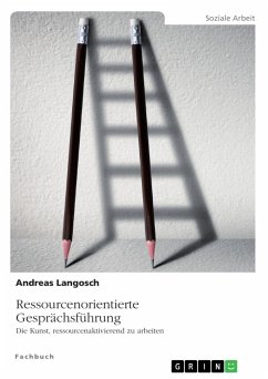 Ressourcenorientierte Gesprächsführung. Die Kunst, ressourcenaktivierend zu arbeiten - Langosch, Andreas