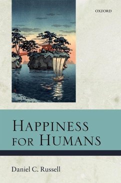 Happiness for Humans - Russell, Daniel C.