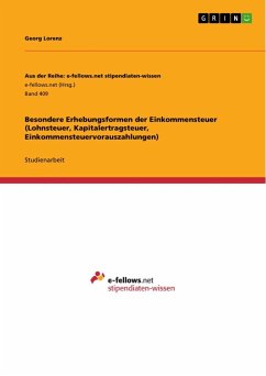 Besondere Erhebungsformen der Einkommensteuer (Lohnsteuer, Kapitalertragsteuer, Einkommensteuervorauszahlungen) - Lorenz, Georg