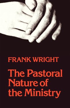 The Pastoral Nature of Ministry - Wright, Frank