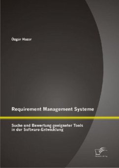 Requirement Management Systeme: Suche und Bewertung geeigneter Tools in der Software-Entwicklung - Hazar, Özgür