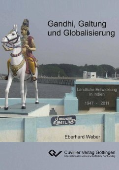 Gandhi, Galtung und Globalisierung - Weber, Eberhard