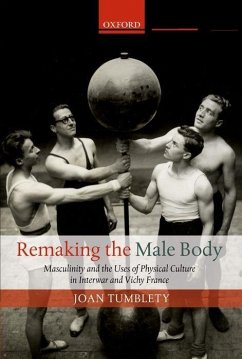 Remaking the Male Body - Tumblety, Joan