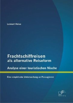 Frachtschiffreisen als alternative Reiseform: Analyse einer touristischen Nische - Heise, Lennart