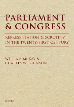 Parliament and Congress: Representation and Scrutiny in the Twenty-First Century - McKay, William; Johnson, Charles W.