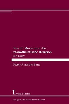 Freud, Moses und die monotheistische Religion - Berg, Pieter van den