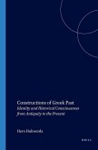 Constructions of Greek Past: Identity and Historical Consciousness from Antiquity to the Present