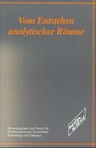 Vom Enstehen analytischer Räume - Hrsg. v.Verein f. Psychoanalytische Sozialarbeit (Hrsg.)