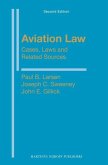 Aviation Law: Cases, Laws and Related Sources: Second Edition