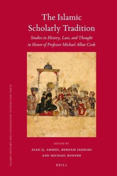 The Islamic Scholarly Tradition: Studies in History, Law, and Thought in Honor of Professor Michael Allan Cook