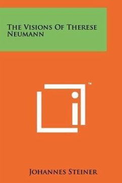 The Visions of Therese Neumann - Steiner, Johannes
