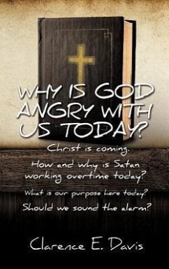 Why Is God Angry with Us Today? - Davis, Clarence E.