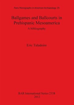 Ballgames and Ballcourts in Prehispanic Mesoamerica - Taladoire, Eric