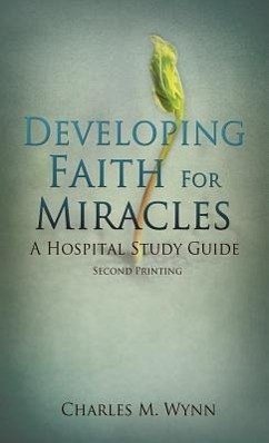 Developing Faith For Miracles - Wynn, Charles M.