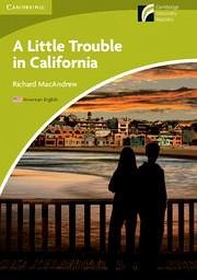 A Little Trouble in California Level Starter/Beginner American English Edition - Macandrew, Richard